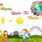 BÀI TUYÊN TRUYỀN NGÀY QUỐC TẾ THIẾU NHI 1/6 VÀ THÁNG HÀNH ĐỘNG VÌ TRẺ EM